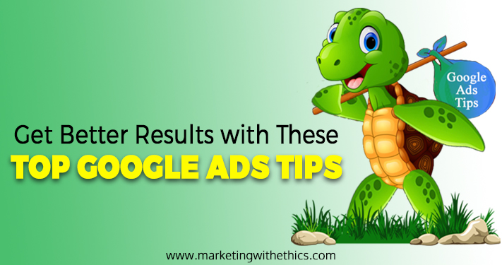 Get Better Results With These Top Google Ads Tips